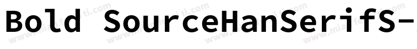 Bold SourceHanSerifS字体转换